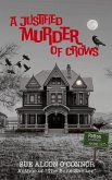 A Justified Murder of Crows A Justified Murder of Crows