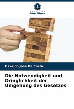 Cover Die Notwendigkeit und Dringlichkeit der Umgehung des Gesetzes