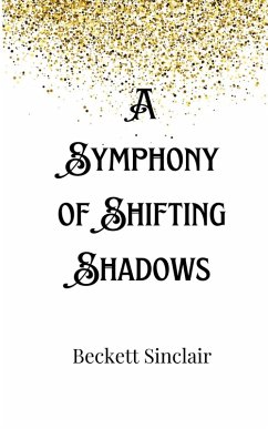 A Symphony of Shifting Shadows - Sinclair, Beckett