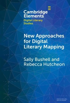 New Approaches for Digital Literary Mapping - Bushell, Sally; Hutcheon, Rebecca Louise