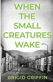 When the Small Creatures Wake When the Small Creatures Wake