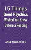 15 Things Good Psychics Wished You Knew Before a Reading 15 Things Good Psychics Wished You Knew Before a Reading