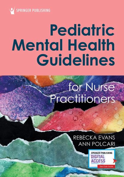 Pediatric Mental Health Guidelines for Nurse Practitioners Pediatric Mental Health Guidelines for Nurse Practitioners