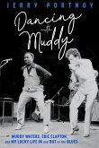Dancing with Muddy Dancing with Muddy