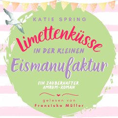 Limettenküsse in der kleinen Eismanufaktur (MP3-Download) - Spring, Katie