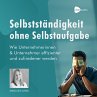 Selbstständigkeit ohne Selbstaufgabe... - Bild 1