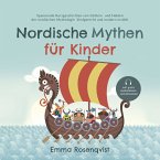 Nordische Mythen für Kinder: Spannende Kurzgeschichten von Göttern und Helden der nordischen Mythologie kindgerecht und modern erzählt (MP3-Download)