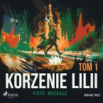Korzenie Lilii. Tom 1 (MP3-Download)