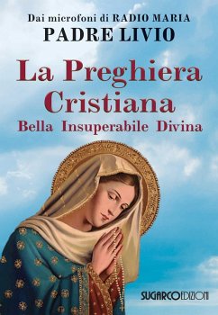 Cover La preghiera cristiana. Bella, insuperabile, divina