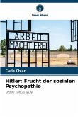 Hitler: Frucht der sozialen Psychopathie