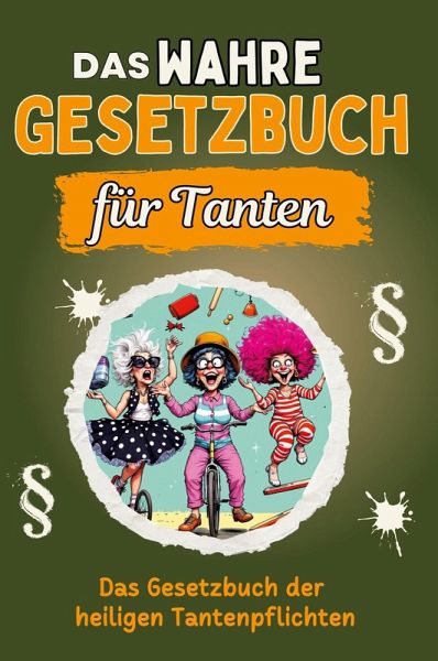 Das wahre Gesetzbuch für Tanten