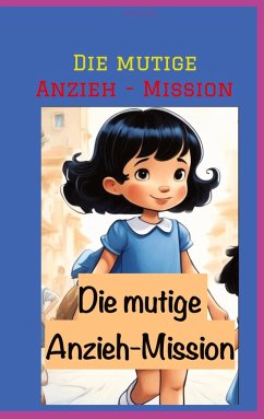 Cover Die mutige Anzieh - Mission
