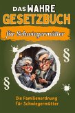 Das wahre Gesetzbuch für Schwiegermütter