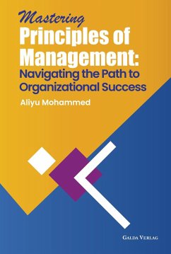 Mastering Principles of Management: Navigating the Path to Organizational Success - Mohammed, Aliyu