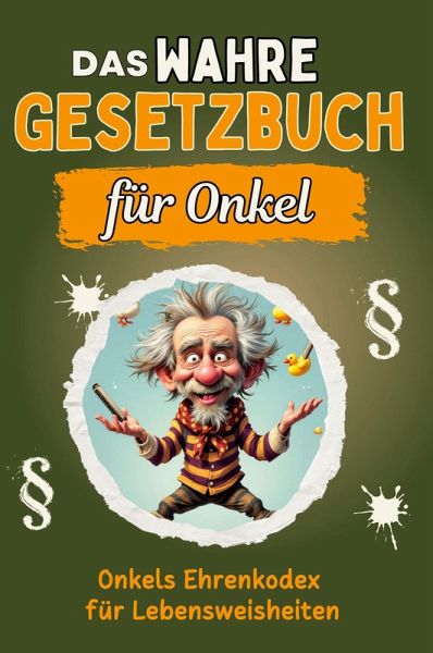 Das wahre Gesetzbuch für Onkel Das wahre Gesetzbuch für Onkel