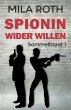 Spionin wider Willen (Sammelband 1) - Bild 1