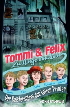 Tommi und Felix Zwillinge ermitteln - Meixner, Saskia Tommi und Felix Zwillinge ermitteln - Meixner, Saskia