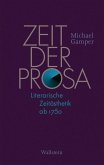 Zeit der Prosa Zeit der Prosa