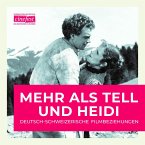 Mehr als Tell und Heidi Mehr als Tell und Heidi