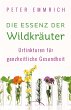 Die Essenz der Wildkräuter - Bild 1