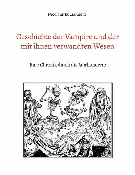 Geschichte der Vampire und der mit ihnen verwandten Wesen Geschichte der Vampire und der mit ihnen verwandten Wesen