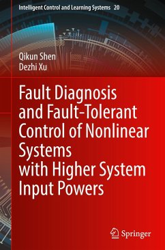 Fault Diagnosis and Fault-Tolerant Control of Nonlinear Systems with Higher System Input Powers - Shen, Qikun;Xu, Dezhi