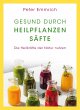 Gesund durch Heilpflanzensäfte - Bild 1