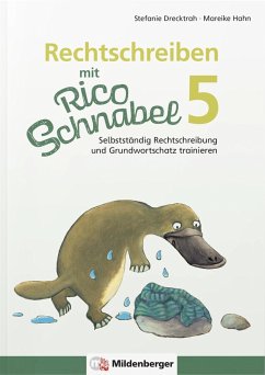 Rechtschreiben mit Rico Schnabel, Klasse 5 - Drecktrah, Stefanie;Hahn, Mareike