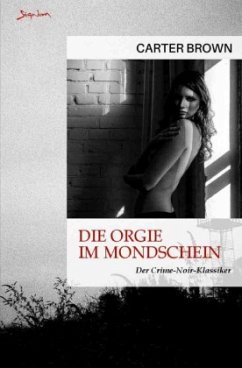 Die Orgie im Mondschein - Brown, Carter