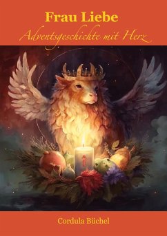 Frau Liebe Adventsgeschichte mit Herz (eBook, ePUB) - Büchel, Cordula