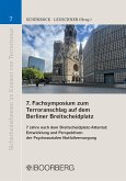7. Fachsymposium zum Terroranschlag auf dem Berliner Breitscheidplatz (eBook, PDF) 7. Fachsymposium zum Terroranschlag auf dem Berliner Breitscheidplatz (eBook, PDF)