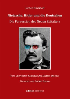 Nietzsche, Hitler und die Deutschen (eBook, ePUB) - Kirchhoff, Jochen