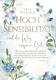 Hochsensibilität und der Weg unserer Seele (eBook, ePUB) Hochsensibilität und der Weg unserer Seele (eBook, ePUB)