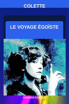 Le Voyage égoïste (eBook, ePUB) - Colette