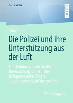 Die Polizei und ihre Unterstützung aus der Luft (eBook, PDF) - Rippl, Julia Die Polizei und ihre Unterstützung aus der Luft (eBook, PDF) - Rippl, Julia