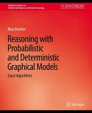 Reasoning with Probabilistic and Deterministic Graphical Models (eBook, PDF) Reasoning with Probabilistic and Deterministic Graphical Models (eBook, PDF)