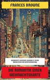 Die Romantik einer Weihnachtskarte (eBook, ePUB) Die Romantik einer Weihnachtskarte (eBook, ePUB)