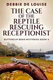 The Case of the Reptile Rescuing Receptionist (eBook, ePUB) The Case of the Reptile Rescuing Receptionist (eBook, ePUB)