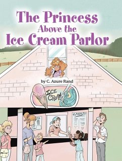 The Princess Above the Ice Cream Parlor - Rand, C. Azure