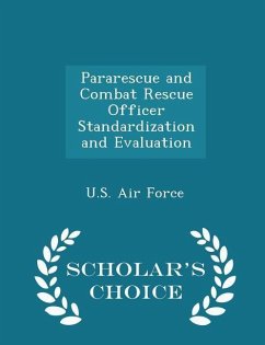 Cover Pararescue and Combat Rescue Officer Standardization and Evaluation - Scholar's Choice Edition