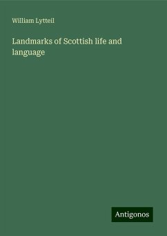 Landmarks of Scottish life and language - Lytteil, William