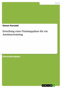 Erstellung eines Trainingsplans für ein Ausdauertraining (eBook, PDF) Erstellung eines Trainingsplans für ein Ausdauertraining (eBook, PDF)