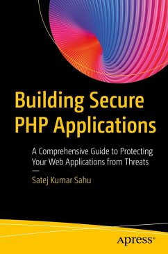 Building Secure PHP Applications (eBook, PDF) - Sahu, Satej Kumar