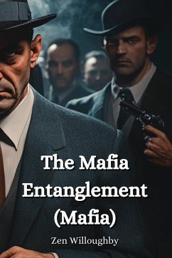 The Mafia Entanglement (Mafia) - Willoughby, Zen