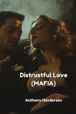 Distrustful Love (MAFIA) Distrustful Love (MAFIA)