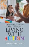 What You May Not Know About Individuals Living With Autism What You May Not Know About Individuals Living With Autism