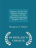 History of the 72d Indiana Volunteer Infantry of the Mounted Lightning Brigade, Part 5 - Scholar's Choice Edition
