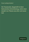 Die Tanzmusik, dargestellt in ihrer historischen Entwickelung, nebst einer Anzahl von Tänzen aus alter und neuer Zeit