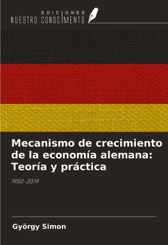 Mecanismo de crecimiento de la economía alemana: Teoría y práctica - Simon, György