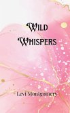 Wild Whispers Wild Whispers